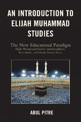 bokomslag An Introduction to Elijah Muhammad Studies