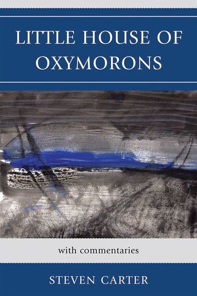 Steven Carter - Little House of Oxymorons, Häftad