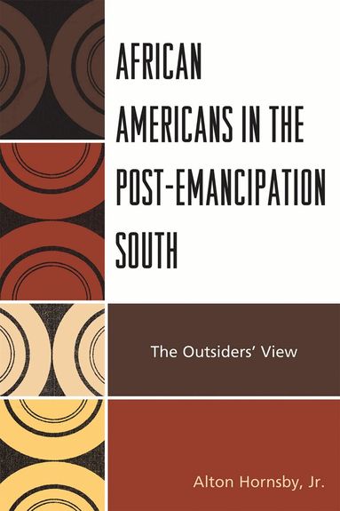 Alton Hornsby Jr. - African Americans in the Post-Emancipation South, Häftad