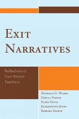 Nathalis G. Wamba, Ursula Foster, Elena Davis, Jackquelynn Jones, Barbara Storck - Exit Narratives, Häftad