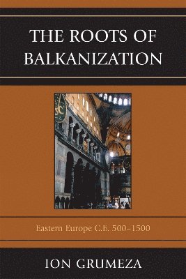 bokomslag The Roots of Balkanization