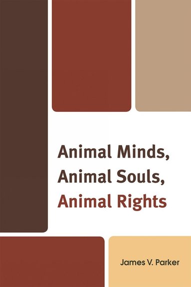 bokomslag Animal Minds, Animal Souls, Animal Rights