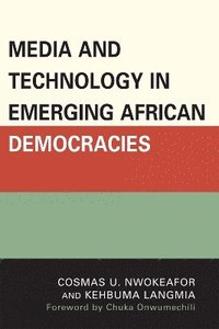 bokomslag Media and Technology in Emerging African Democracies