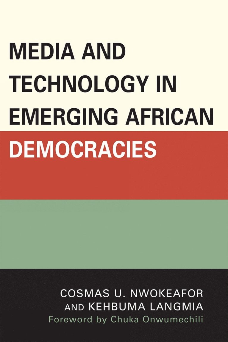Cosmas Uchenna Nwokeafor, Kehbuma Langmia - Media and Technology in Emerging African Democracies, Häftad