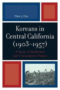 bokomslag Koreans in Central California (1903-1957)