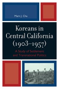 bokomslag Koreans in Central California (1903-1957)