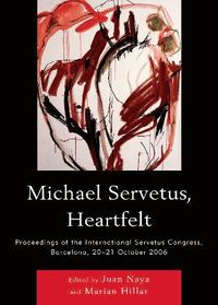 bokomslag Michael Servetus, Heartfelt