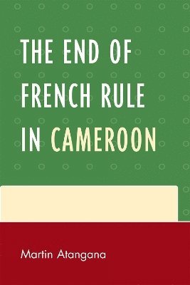 The End of French Rule in Cameroon 1