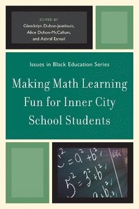 bokomslag Making Math Learning Fun for Inner City School Students