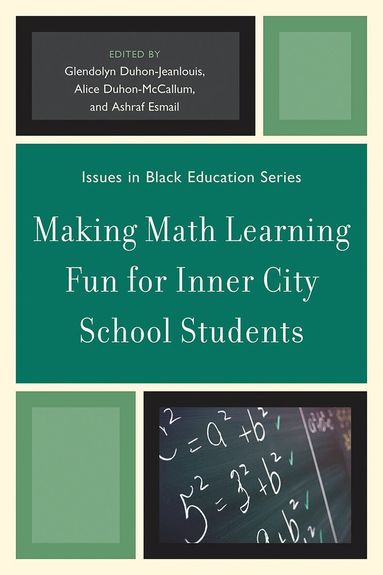 Glendolyn Duhon-Jeanlouis, Alice Duhon-Ross McCallum, Ashraf Esmail - Making Math Learning Fun for Inner City School Students, Häftad