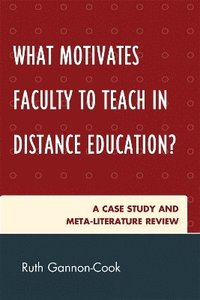 bokomslag What Motivates Faculty to Teach in Distance Education?