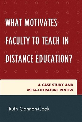 What Motivates Faculty to Teach in Distance Education? 1