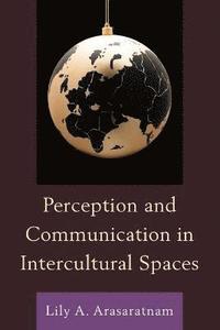 bokomslag Perception and Communication in Intercultural Spaces