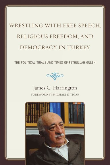 bokomslag Wrestling with Free Speech, Religious Freedom, and Democracy in Turkey