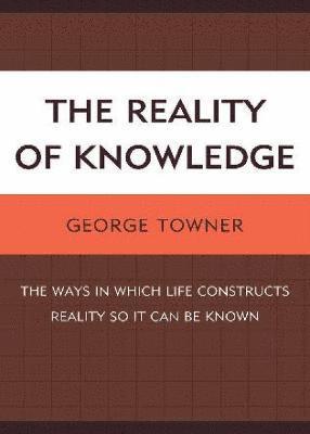 The Reality of Knowledge 1