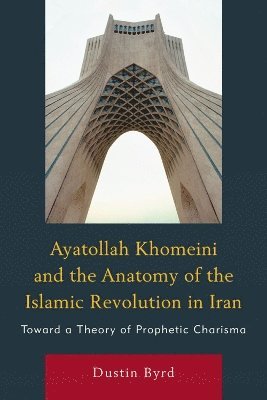 Ayatollah Khomeini and The Anatomy of the Islamic Revolution in Iran 1