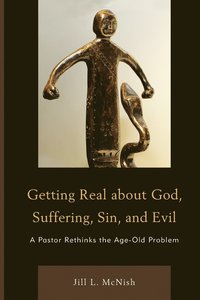 bokomslag Getting Real About God, Suffering, Sin and Evil