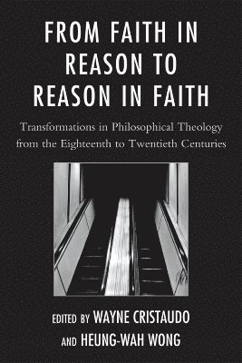 bokomslag From Faith in Reason to Reason in Faith