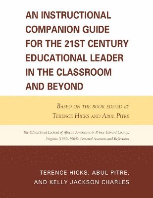 An Instructional Companion Guide for the 21st Century Educational Leader in the Classroom and Beyond 1