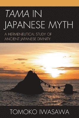 Tomoko Iwasawa - Tama in Japanese Myth, Häftad