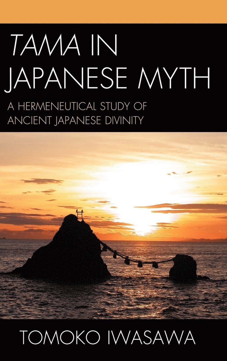 Tomoko Iwasawa - Tama in Japanese Myth, Inbunden
