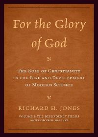 bokomslag For the Glory of God: The Role of Christianity in the Rise and Development of Modern Science