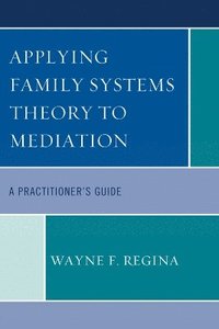 bokomslag Applying Family Systems Theory to Mediation