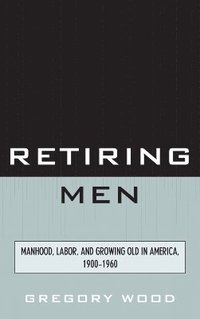 bokomslag Retiring Men