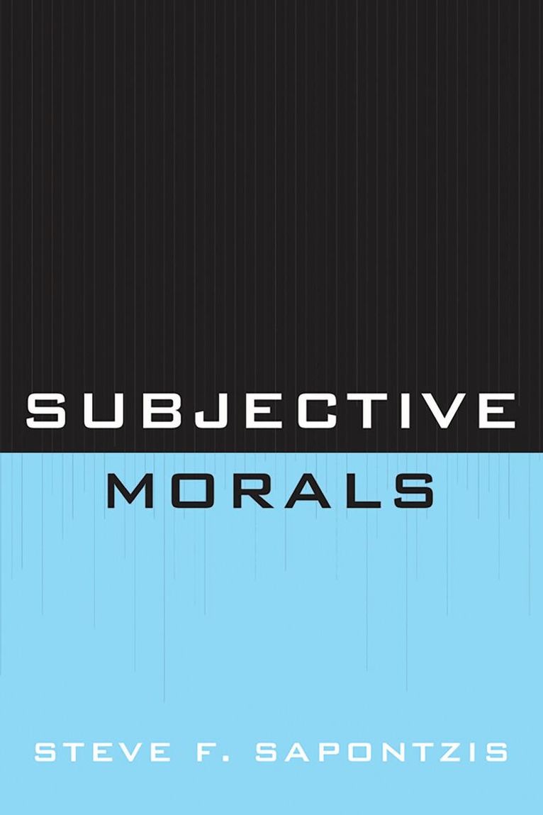 Steve F. Sapontzis - Subjective Morals, Häftad