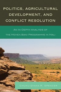 bokomslag Politics, Agricultural Development, and Conflict Resolution