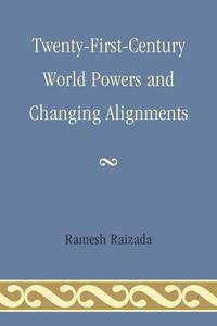 bokomslag Twenty-First-Century World Powers and Changing Alignments
