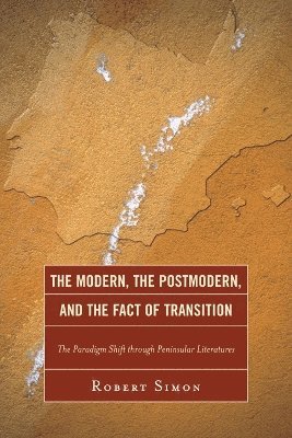 bokomslag The Modern, the Postmodern, and the Fact of Transition