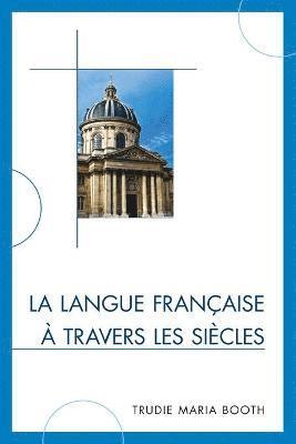 La langue franaise  travers les sicles 1