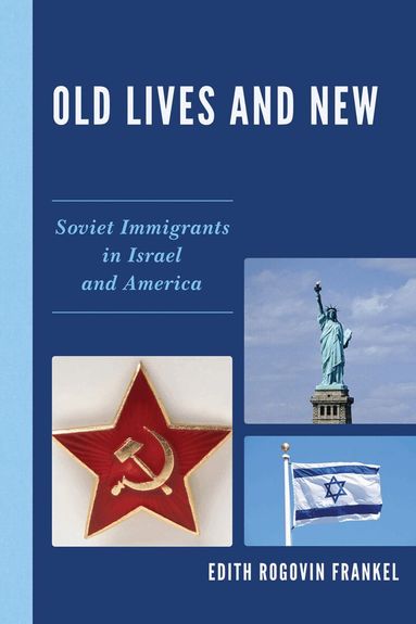Edith Rogovin Frankel - Old Lives and New, Häftad