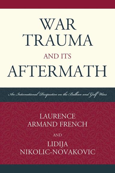 Laurence Armand French, Lidija Nikolic-Novakovic - War Trauma and its Aftermath, Häftad