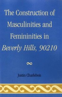bokomslag The Construction of Masculinities and Femininities in Beverly Hills, 90210