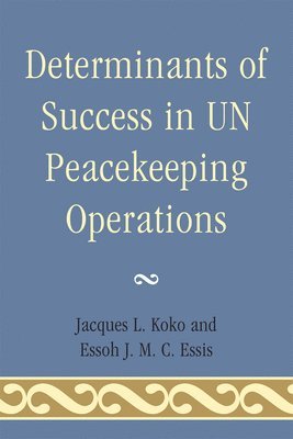 Determinants of Success in UN Peacekeeping Operations 1