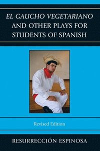 bokomslag El gaucho vegetariano and Other Plays for Students of Spanish