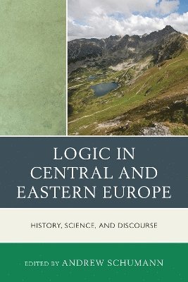 Andrew Schumann - Logic in Central and Eastern Europe, Häftad