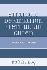 bokomslag Strategic Defamation of Fethullah Glen