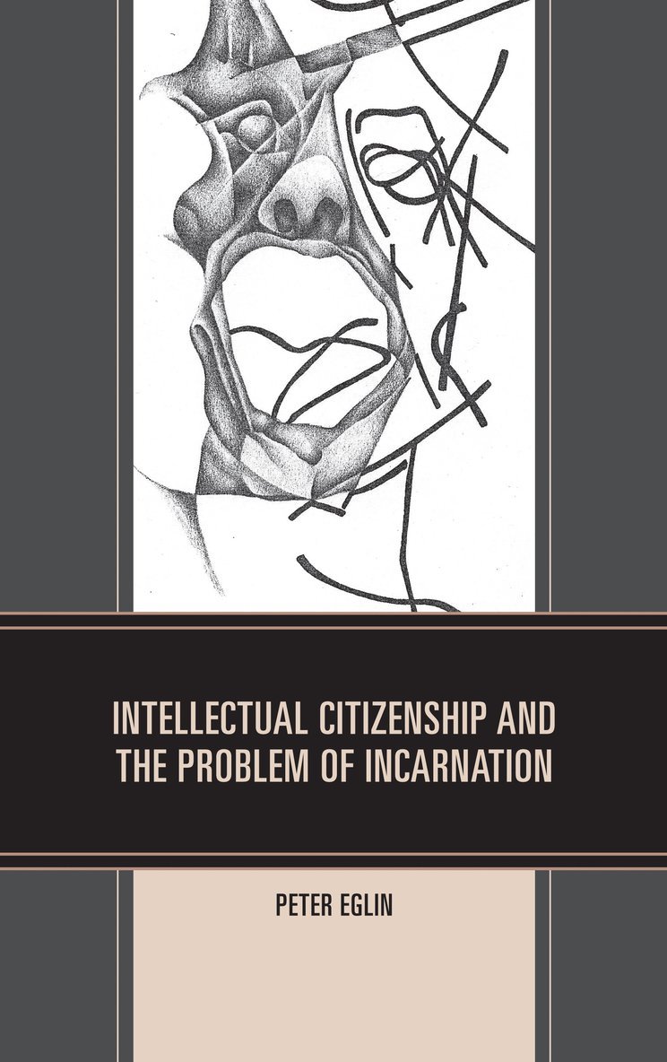 Intellectual Citizenship and the Problem of Incarnation 1