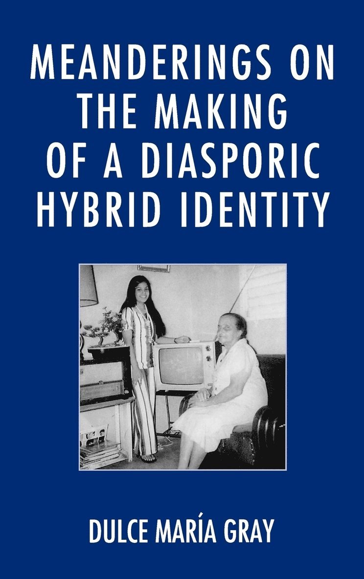 Meanderings on the Making of a Diasporic Hybrid Identity 1