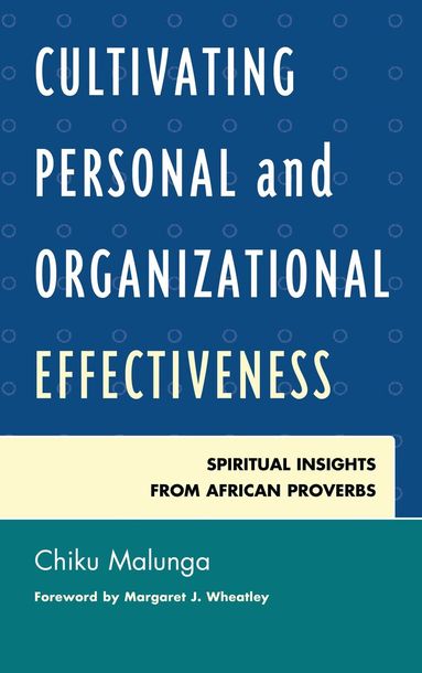 Chiku Malunga - Cultivating Personal and Organizational Effectiveness, Inbunden