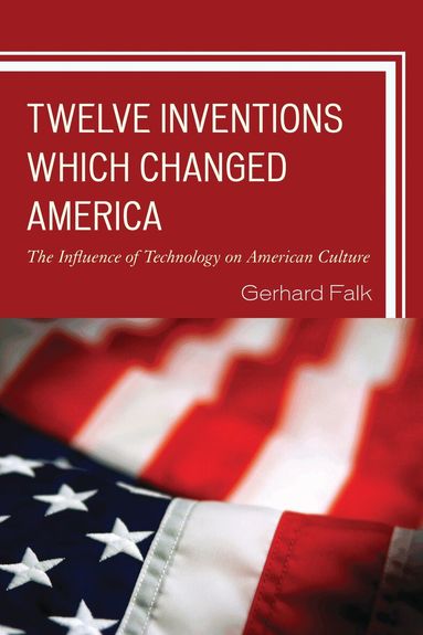 Gerhard Falk - Twelve Inventions Which Changed America, Häftad