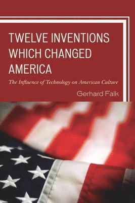 bokomslag Twelve Inventions Which Changed America