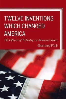 Gerhard Falk - Twelve Inventions Which Changed America, Häftad