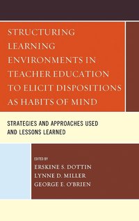 bokomslag Structuring Learning Environments in Teacher Education to Elicit Dispositions as Habits of Mind