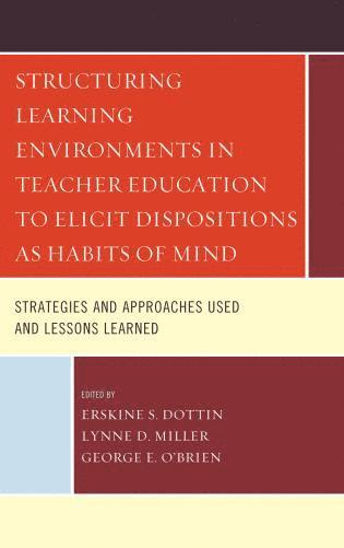 bokomslag Structuring Learning Environments in Teacher Education to Elicit Dispositions as Habits of Mind