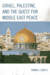 bokomslag Israel, Palestine, & the Quest for Middle East Peace