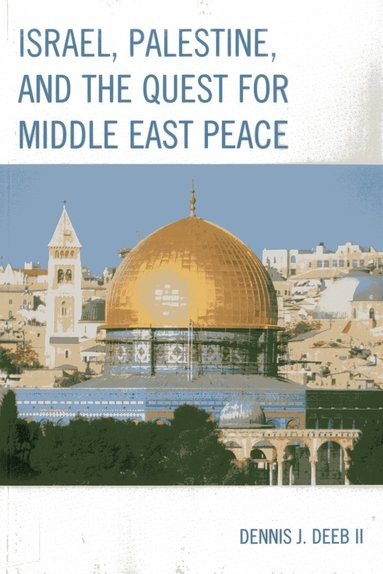 bokomslag Israel, Palestine, & the Quest for Middle East Peace